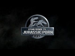 Gthai Film 15 Jurassic Porn Part1